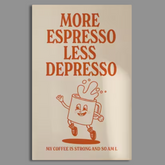 More Espresso Less Depresso ( Coffee Art) Wall Art